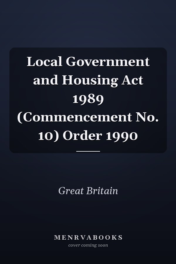 Local Government and Housing Act 1989 (Commencement No. 10) Order 1990