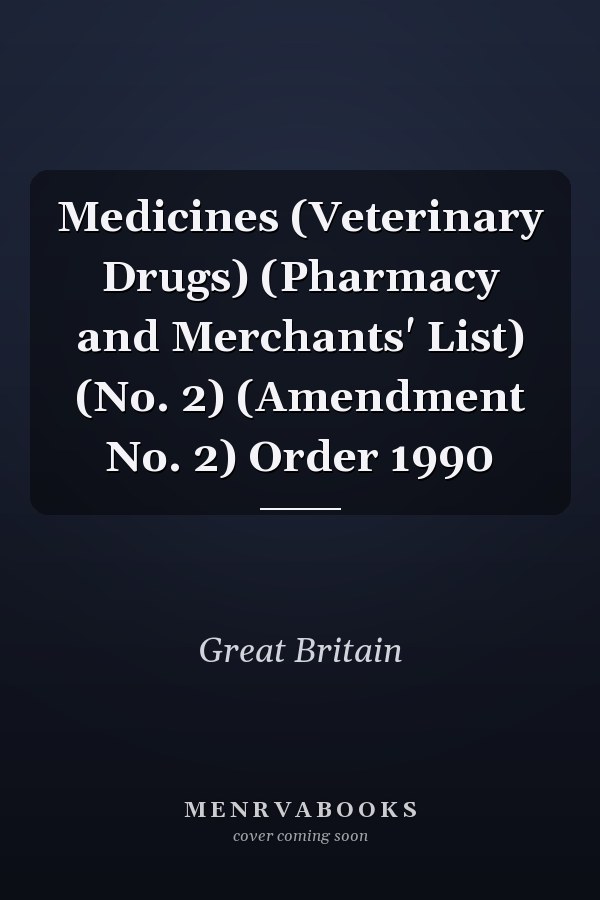 Medicines (Veterinary Drugs) (Pharmacy and Merchants' List) (No. 2) (Amendment No. 2) Order 1990