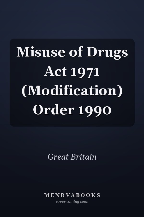 Misuse of Drugs Act 1971 (Modification) Order 1990