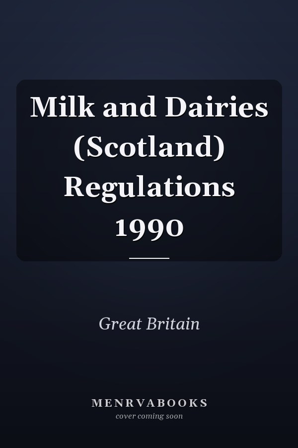 Milk and Dairies (Scotland) Regulations 1990