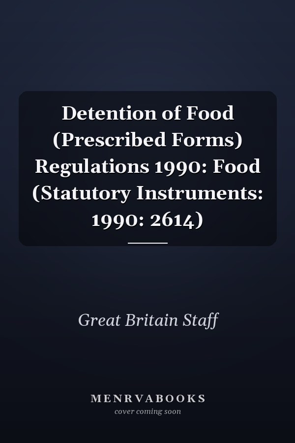 Detention of Food (Prescribed Forms) Regulations 1990: Food (Statutory Instruments: 1990: 2614)