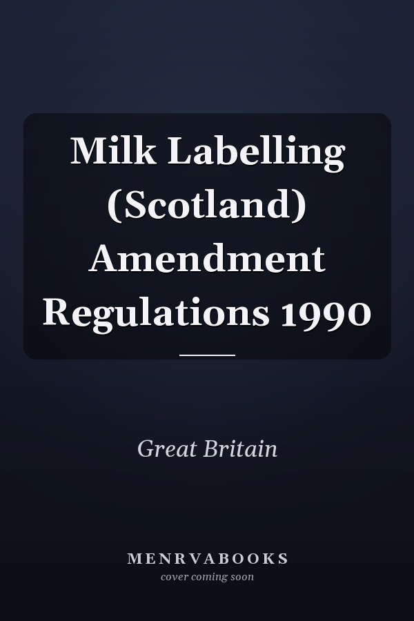 Milk Labelling (Scotland) Amendment Regulations 1990