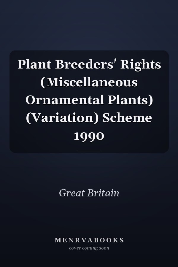 Plant Breeders' Rights (Miscellaneous Ornamental Plants) (Variation) Scheme 1990