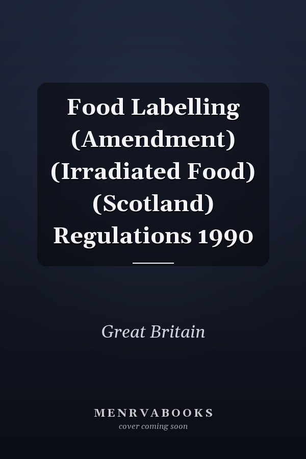 Food Labelling (Amendment) (Irradiated Food) (Scotland) Regulations 1990