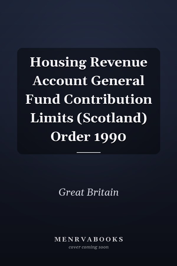 Housing Revenue Account General Fund Contribution Limits (Scotland) Order 1990