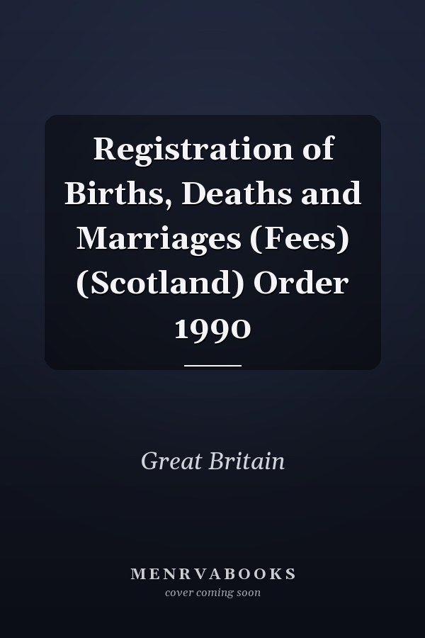 Registration of Births, Deaths and Marriages (Fees) (Scotland) Order 1990