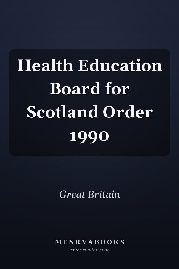 Health Education Board for Scotland Order 1990