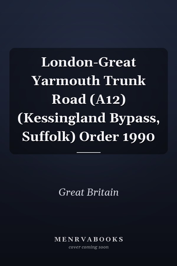 London-Great Yarmouth Trunk Road (A12) (Kessingland Bypass, Suffolk) Order 1990