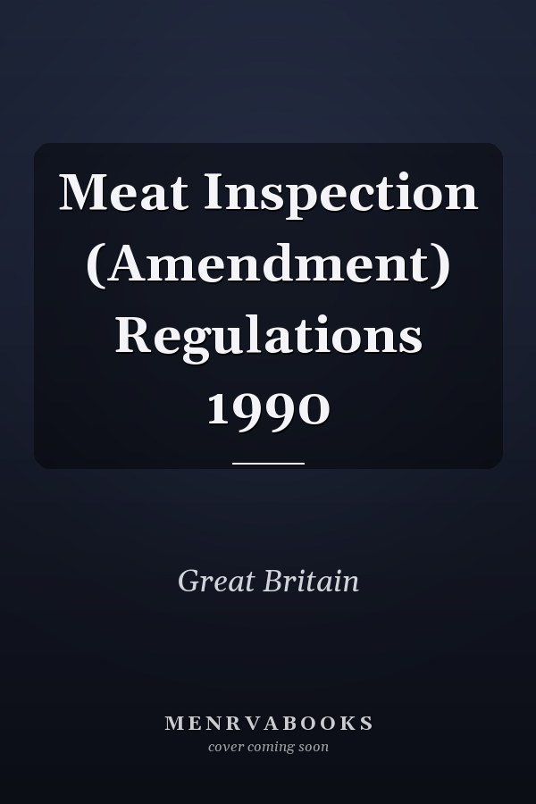 Meat Inspection (Amendment) Regulations 1990