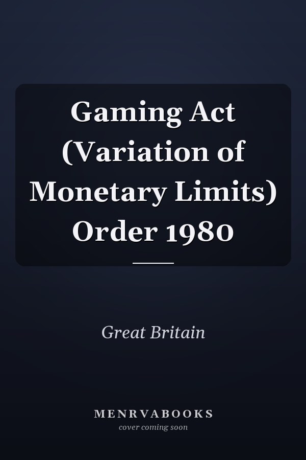 Gaming Act (Variation of Monetary Limits) Order 1980