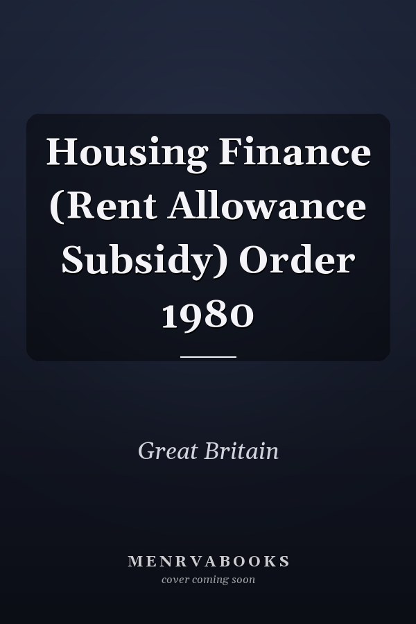 Housing Finance (Rent Allowance Subsidy) Order 1980