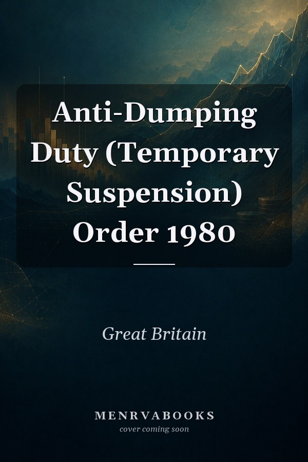 Anti-Dumping Duty (Temporary Suspension) Order 1980