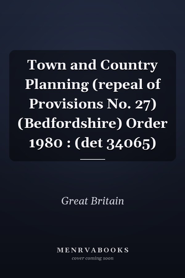 Town and Country Planning (repeal of Provisions No. 27) (Bedfordshire) Order 1980 : (det 34065)