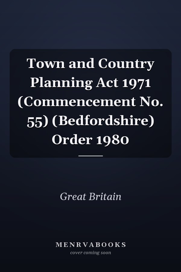 Town and Country Planning Act 1971 (Commencement No. 55) (Bedfordshire) Order 1980