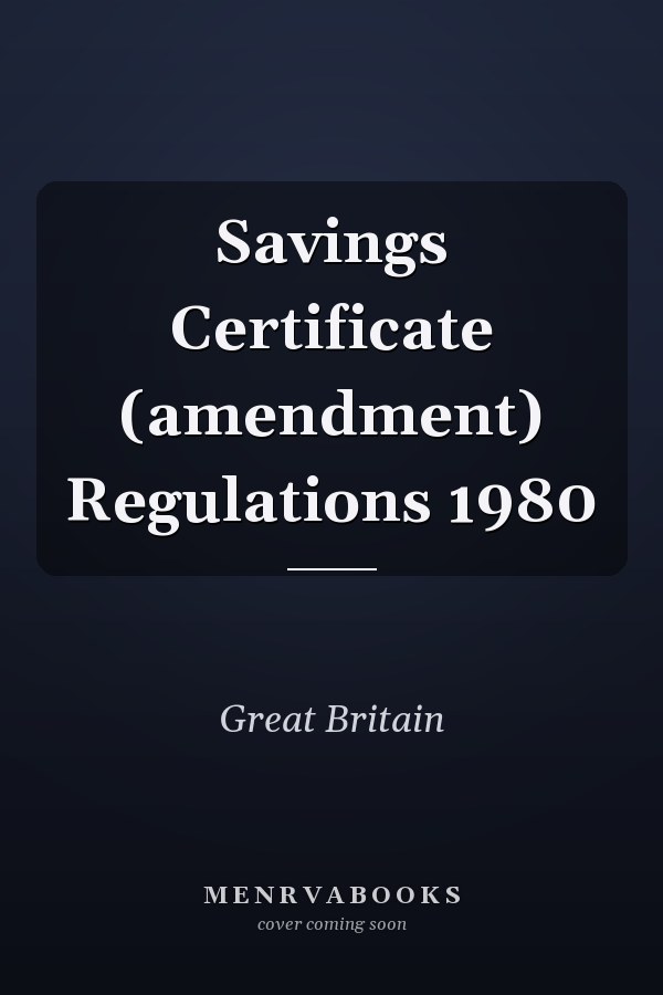Savings Certificate (amendment) Regulations 1980