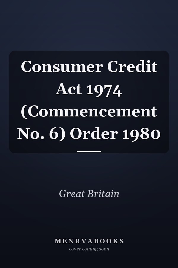 Consumer Credit Act 1974 (Commencement No. 6) Order 1980