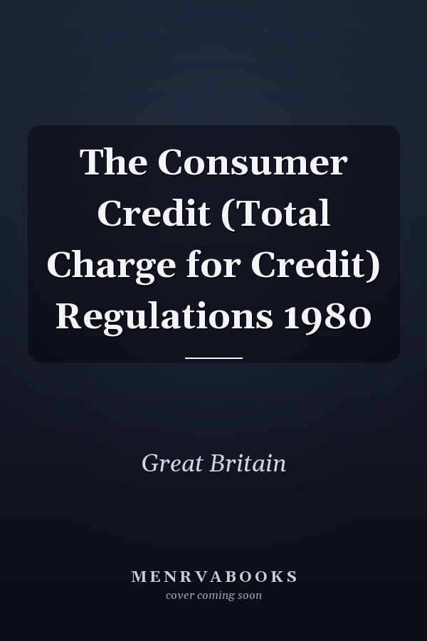 The Consumer Credit (Total Charge for Credit) Regulations 1980