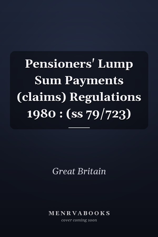 Pensioners' Lump Sum Payments (claims) Regulations 1980 : (ss 79/723)
