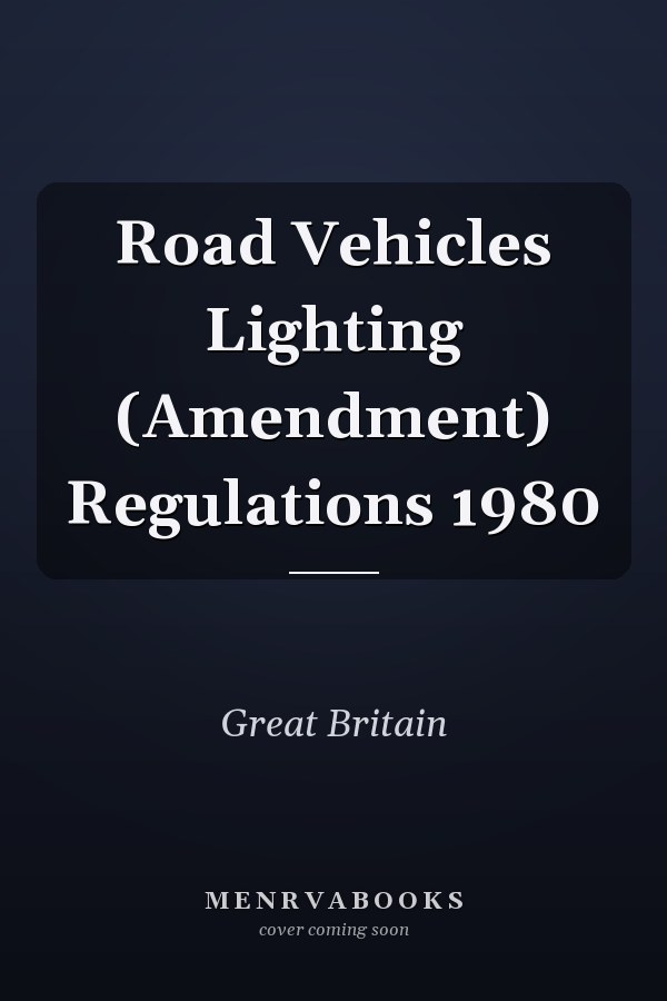 Road Vehicles Lighting (Amendment) Regulations 1980