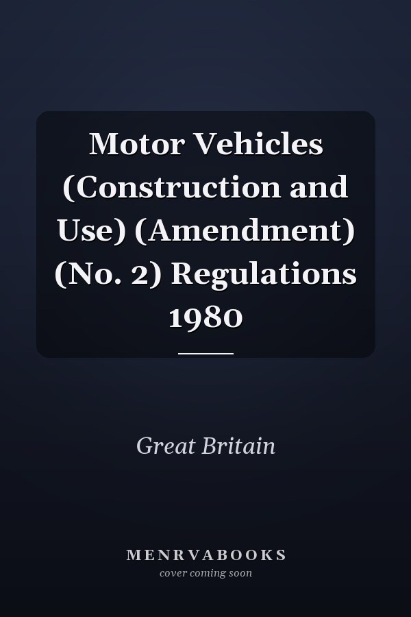 Motor Vehicles (Construction and Use) (Amendment) (No. 2) Regulations 1980