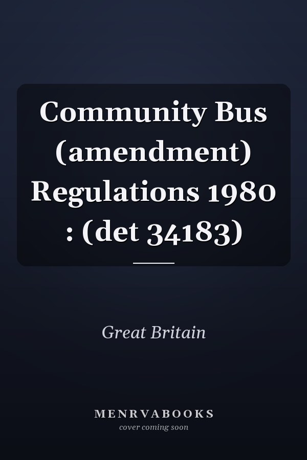 Community Bus (amendment) Regulations 1980 : (det 34183)