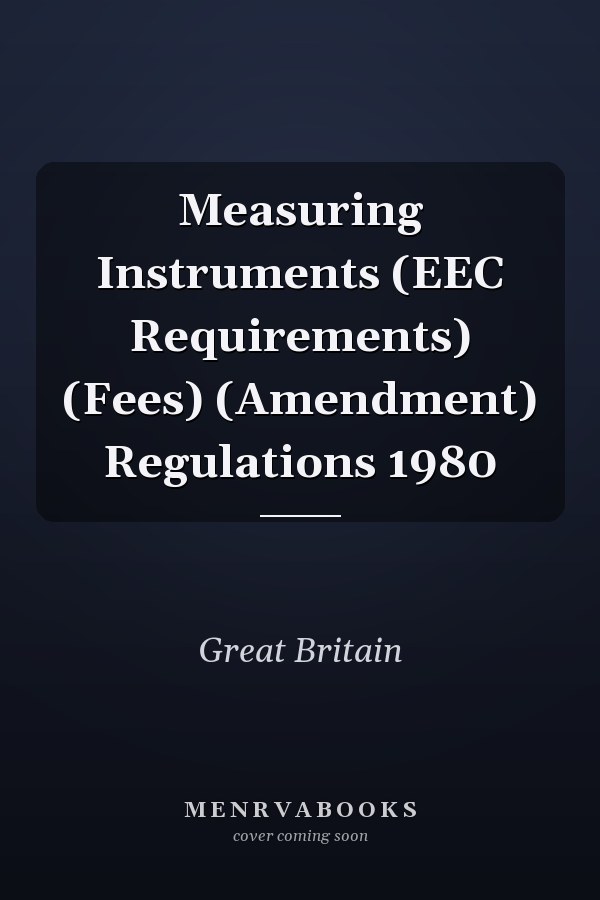 Measuring Instruments (EEC Requirements) (Fees) (Amendment) Regulations 1980