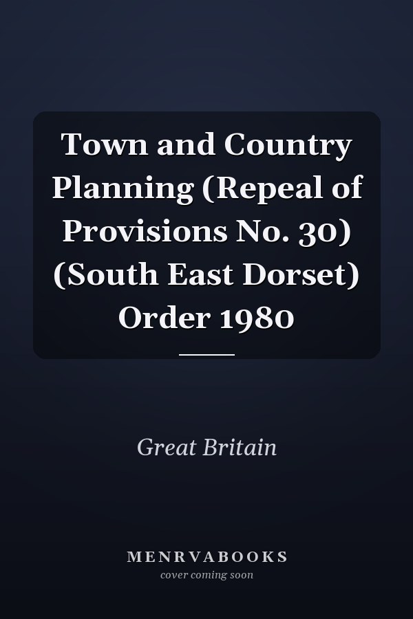Town and Country Planning (Repeal of Provisions No. 30) (South East Dorset) Order 1980