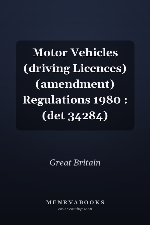Motor Vehicles (driving Licences) (amendment) Regulations 1980 : (det 34284)