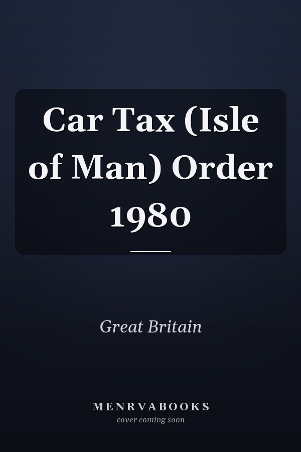 Car Tax (Isle of Man) Order 1980