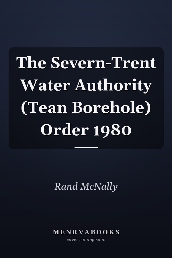 The Severn-Trent Water Authority (Tean Borehole) Order 1980