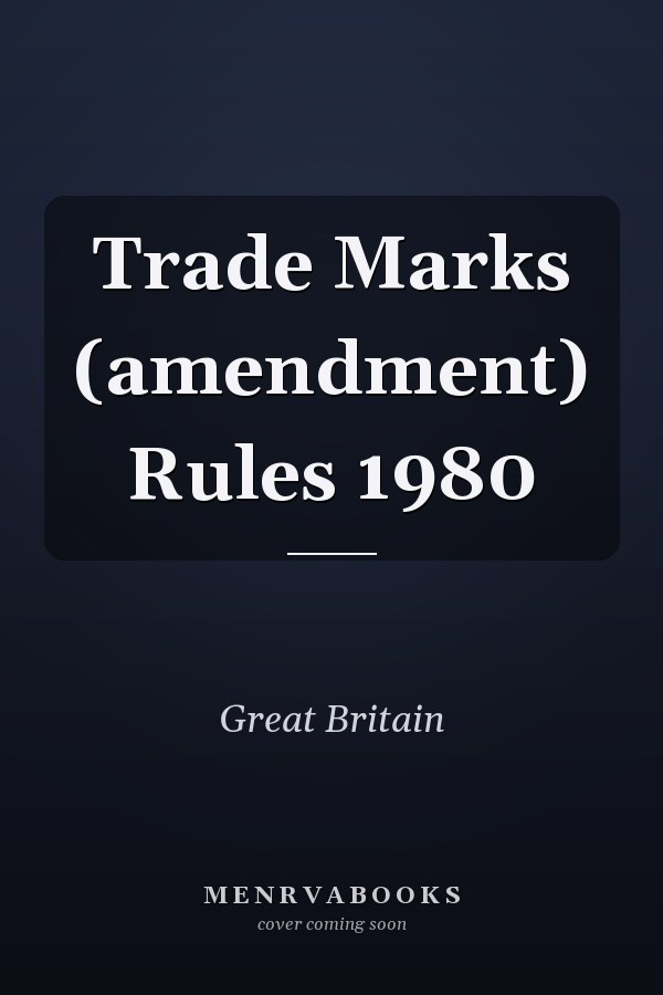 Trade Marks (amendment) Rules 1980