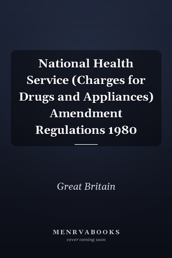 National Health Service (Charges for Drugs and Appliances) Amendment Regulations 1980