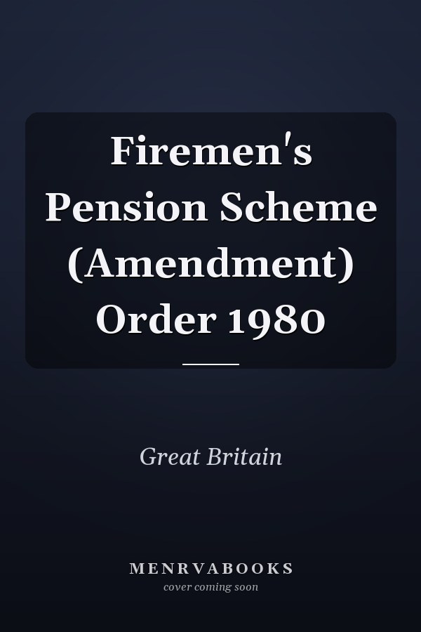 Firemen's Pension Scheme (Amendment) Order 1980