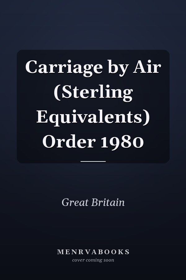 Carriage by Air (Sterling Equivalents) Order 1980