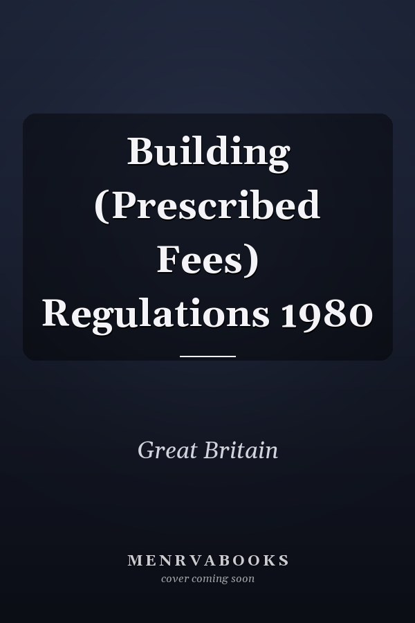 Building (Prescribed Fees) Regulations 1980