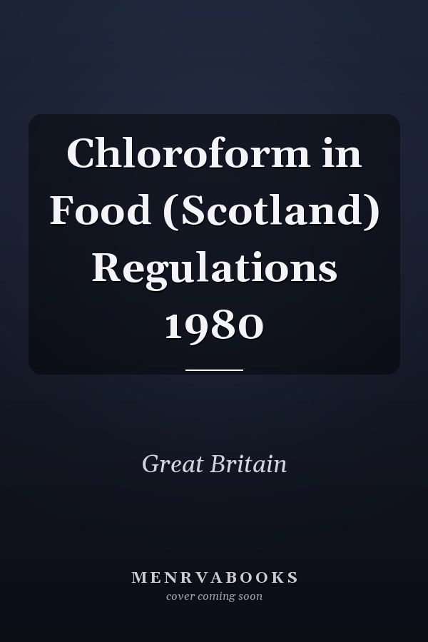 Chloroform in Food (Scotland) Regulations 1980
