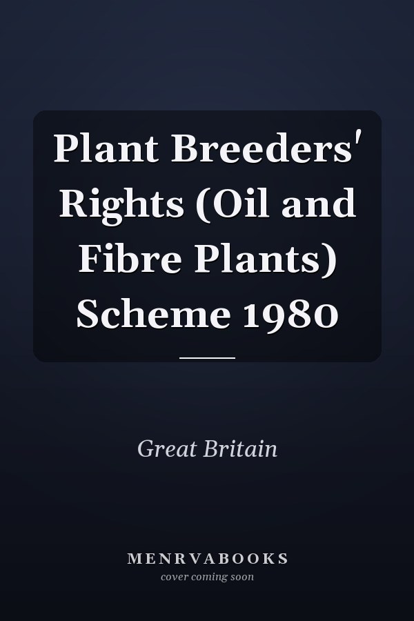 Plant Breeders' Rights (Oil and Fibre Plants) Scheme 1980