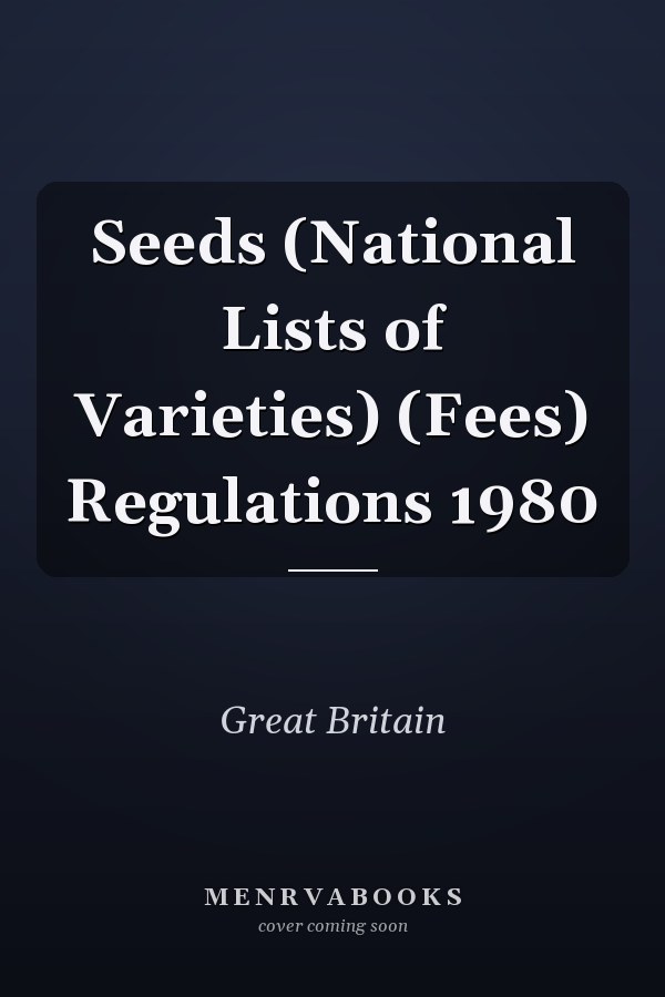 Seeds (National Lists of Varieties) (Fees) Regulations 1980