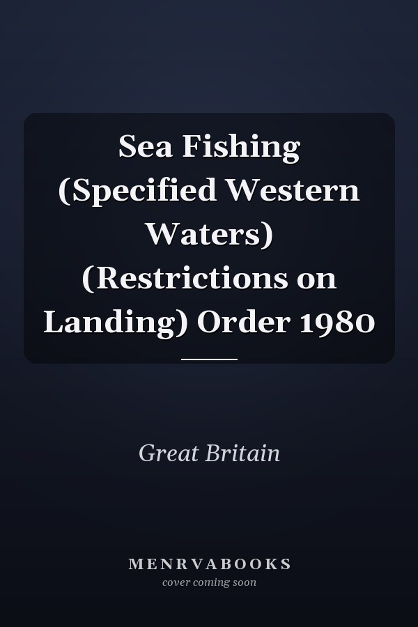 Sea Fishing (Specified Western Waters) (Restrictions on Landing) Order 1980