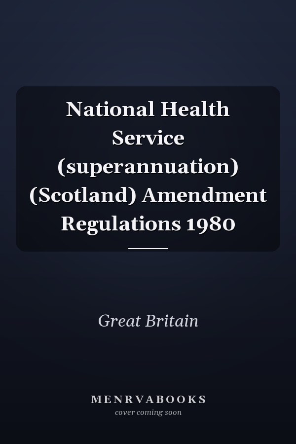 National Health Service (superannuation) (Scotland) Amendment Regulations 1980