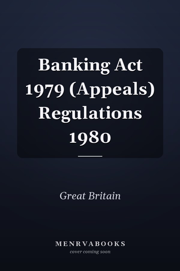 Banking Act 1979 (Appeals) Regulations 1980
