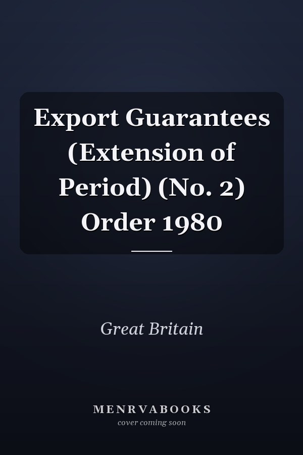 Export Guarantees (Extension of Period) (No. 2) Order 1980