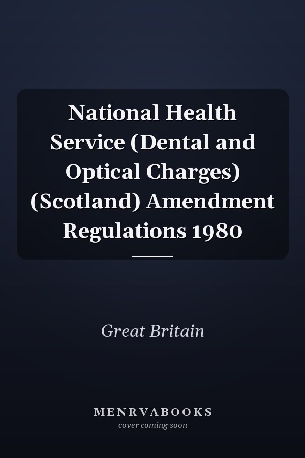 National Health Service (Dental and Optical Charges) (Scotland) Amendment Regulations 1980