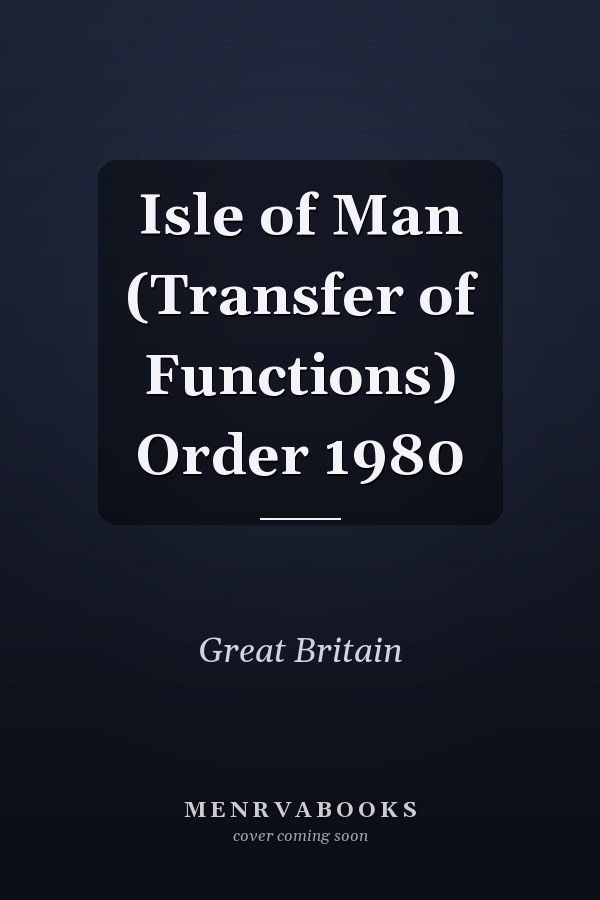 Isle of Man (Transfer of Functions) Order 1980