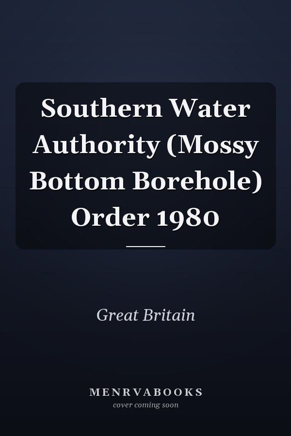 Southern Water Authority (Mossy Bottom Borehole) Order 1980