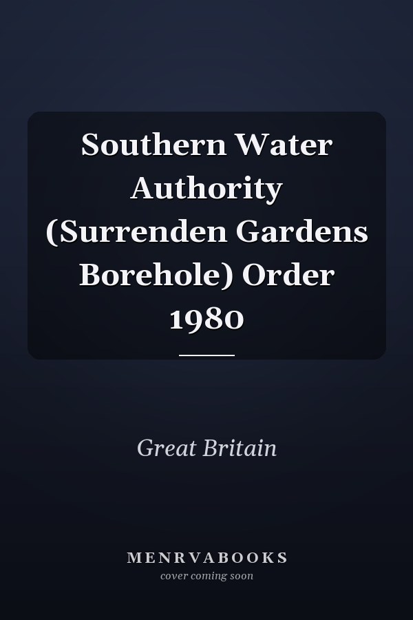 Southern Water Authority (Surrenden Gardens Borehole) Order 1980