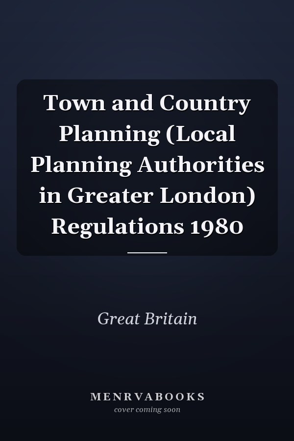 Town and Country Planning (Local Planning Authorities in Greater London) Regulations 1980