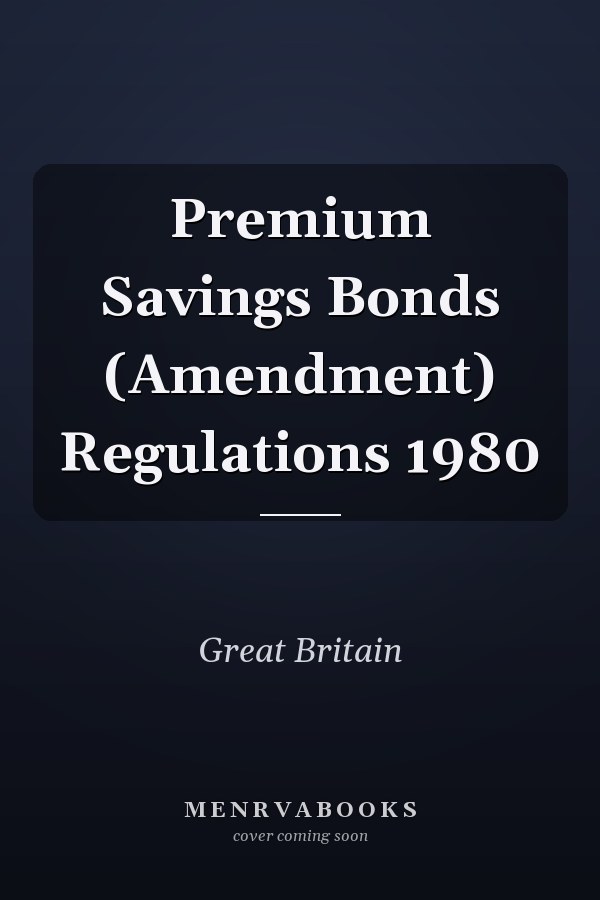 Premium Savings Bonds (Amendment) Regulations 1980