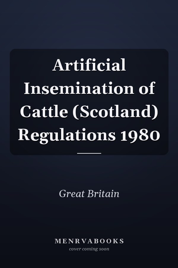 Artificial Insemination of Cattle (Scotland) Regulations 1980
