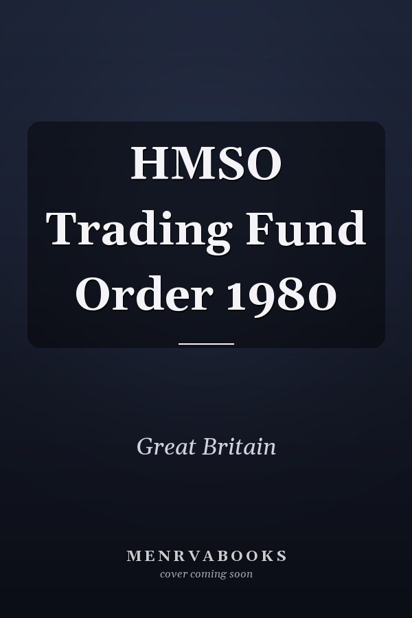 HMSO Trading Fund Order 1980
